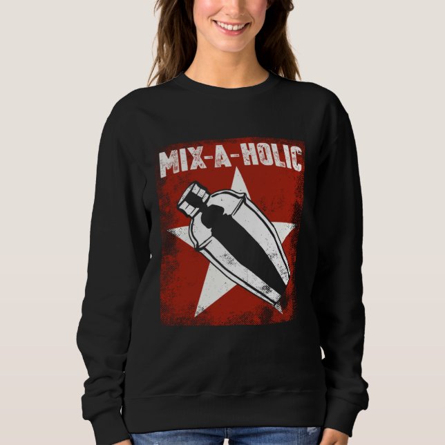 Bartender Mixologist Mix A Holic Sweatshirt (Front)