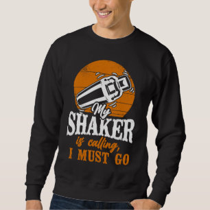 Bartender Mixologist My Shaker Is Calling, I Must  Sweatshirt