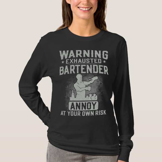 Bartender Mixologist Warning Exhausted Bartender A T-Shirt (Front)