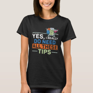 Bartender Mixologist Yes I Really Do Need All Thes T-Shirt