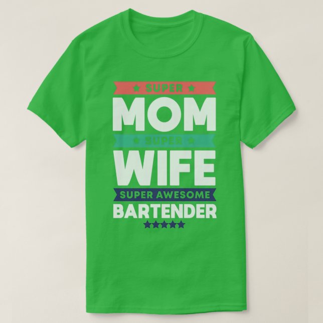 Bartender Mom Gift 4 T-Shirt (Design Front)