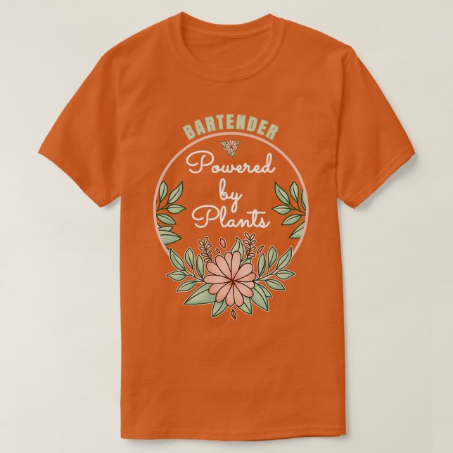 Bartender Powered By Plants Lover Design T-Shirt (Design Front)