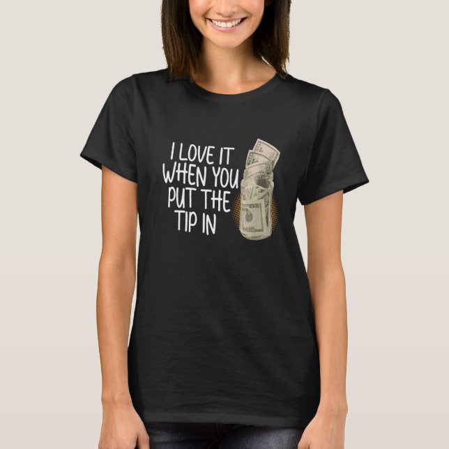 Bartender Put Tip In Expert Barkeeper Bartending G T-Shirt (Front)