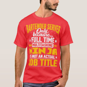 https://rlv.zcache.com/bartender_server_job_title_funny_bartender_waiter_t_shirt-r51f5470427cb4daf9d30878c4fb49c1f_k2g9m_307.jpg