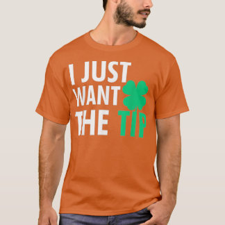 Bartender St Patricks Day Funny Just The Tip For W T-Shirt