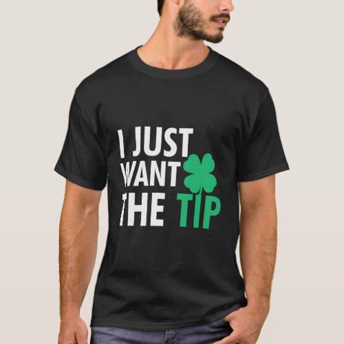Bartender St Patricks Day Just The Tip For T_Shirt