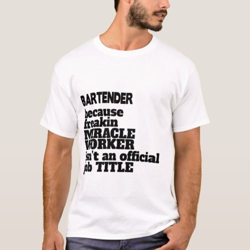 Bartender T_Shirt GiftPresent Funny Quote