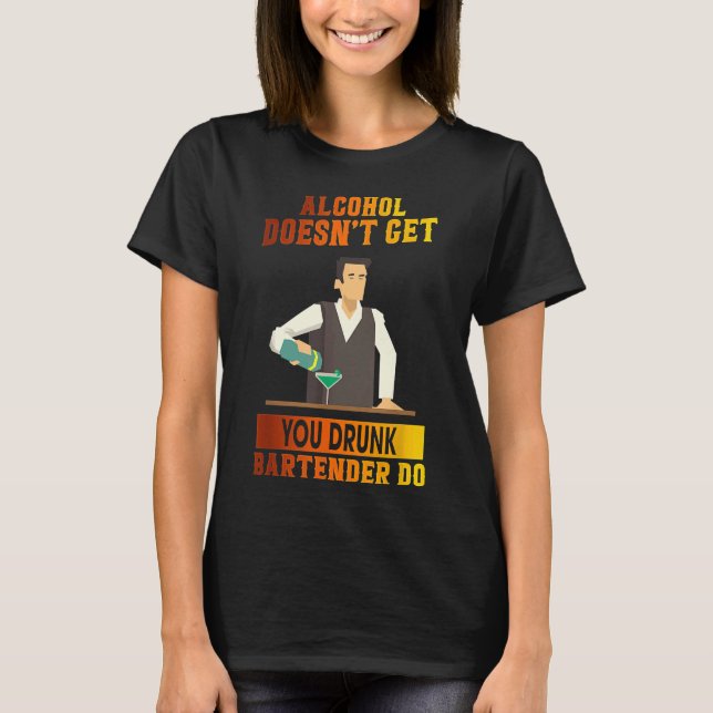 Bartender Wine Not Get You Drunk Graphic T-Shirt (Front)