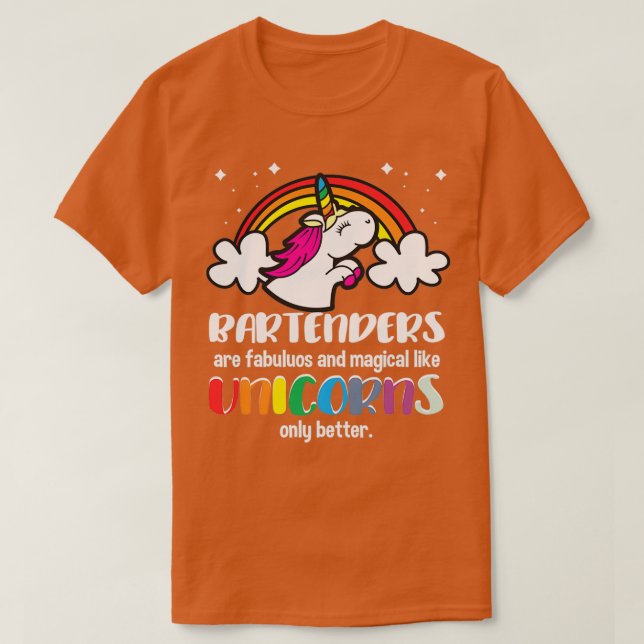 Bartenders are Magical Like Unicorns T-Shirt (Design Front)