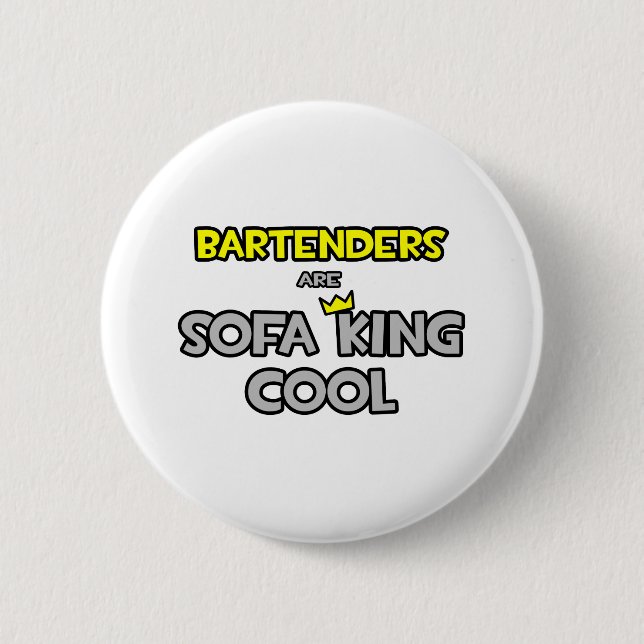 Bartenders Are Sofa King Cool Button (Front)