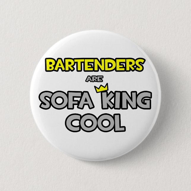 Bartenders Are Sofa King Cool Button (Front)