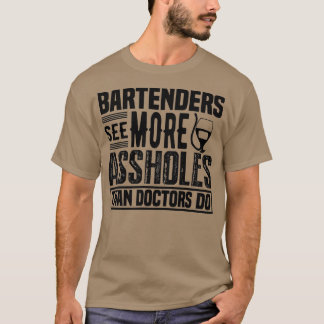 Bartenders See More T-Shirt