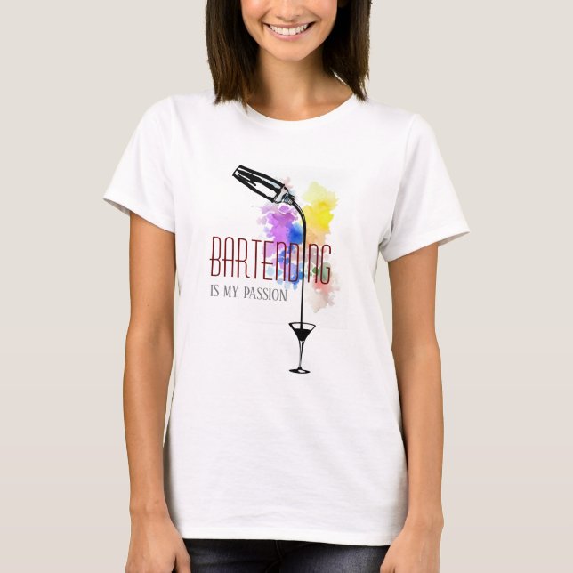 Bartending is my Passion T-Shirt (Front)