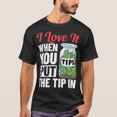 Bartending Tip Jar Tipping Bartender T_Shirt