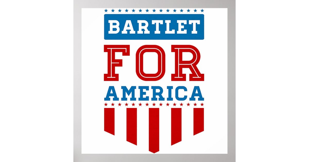 bartlet for america poster | Zazzle