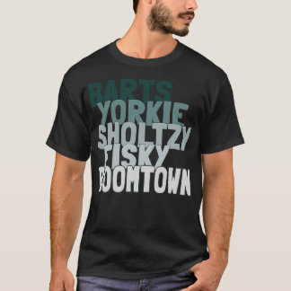 Barts yorkie sholtzy fisky boomtown 1 T-Shirt