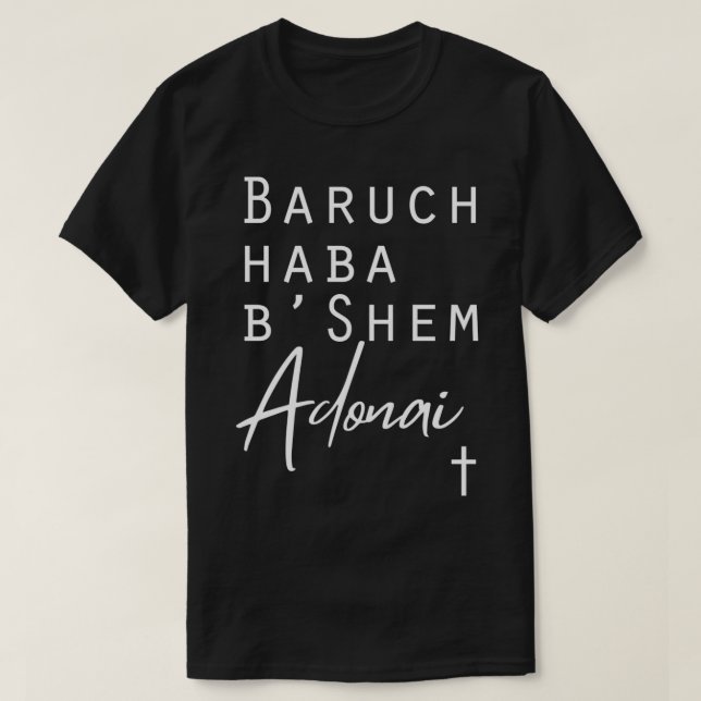 Baruch Haba BShem Adonai Blessed is He who comes P T-Shirt (Design Front)