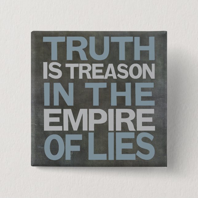 Basalt, thruth is treason long-26 pinback button (Front)