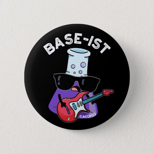 Base_ist Funny Chemistry Puns Dark BG Button