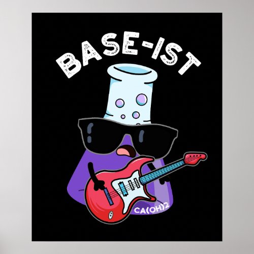 Base_ist Funny Chemistry Puns Dark BG Poster
