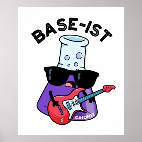 Base_ist Funny Chemistry Puns  Poster