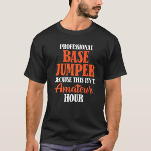 Base Jumping Base Jumper 5 T-Shirt