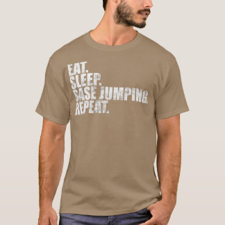 Base Jumping Eat Sleep Base Jumping Repeat T-Shirt