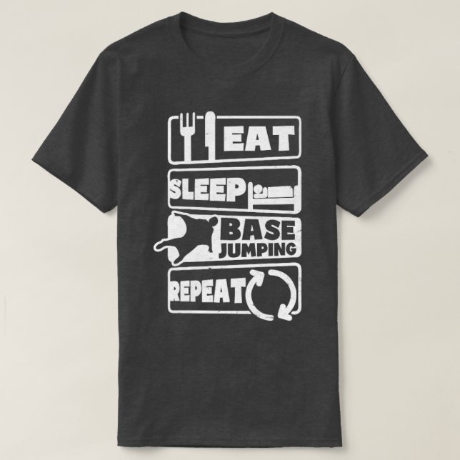 Base Jumping Eat Sleep Repeat (1) T-Shirt (Design Front)