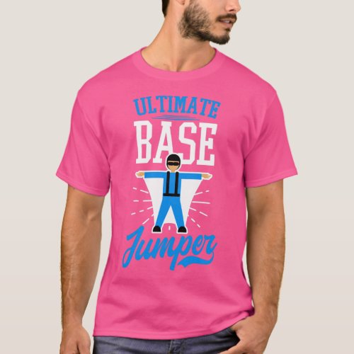 Base Jumping Ultimate Base Jumper 1 T_Shirt