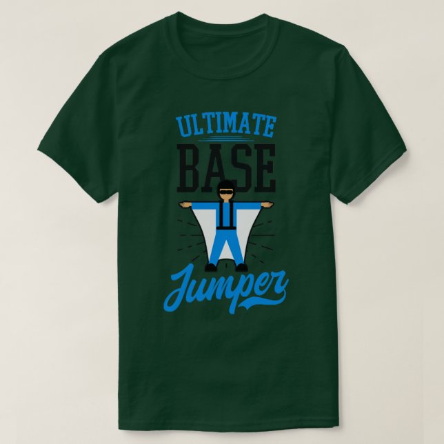 Base Jumping Ultimate Base Jumper (2) T-Shirt (Design Front)