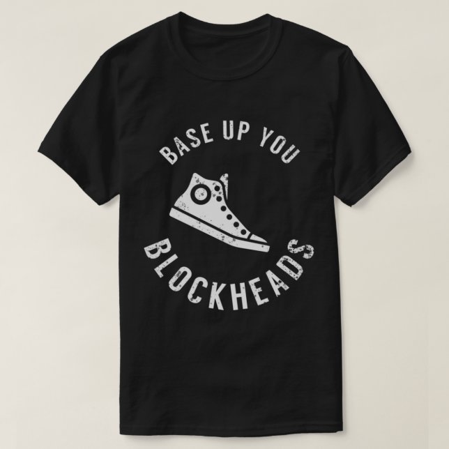 Base Up, You Blockheads Essential T-Shirt (Design Front)