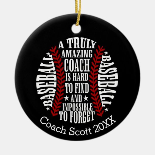 BASEBALL a truly amazing coach is hard to find Ceramic Ornament