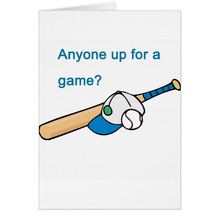 Baseball ,Anyone up for a Game Greeting Card