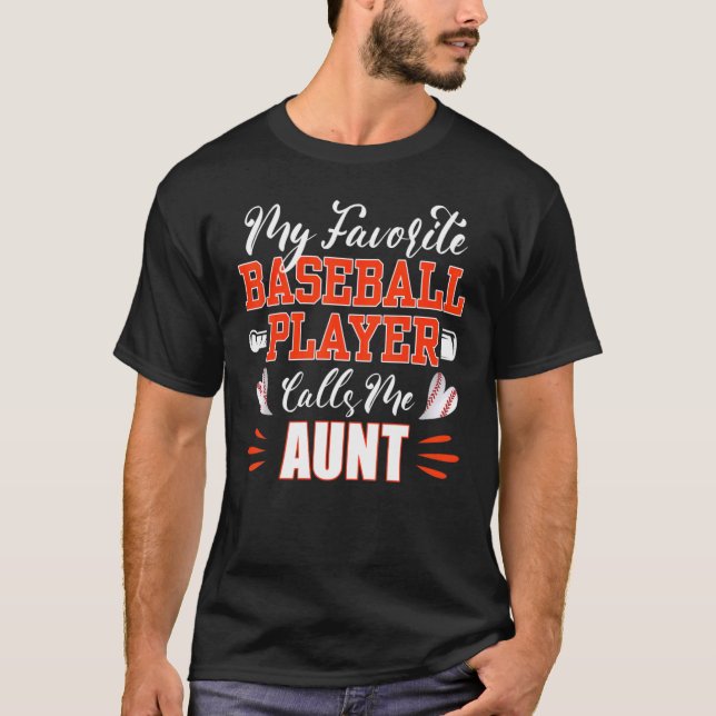Baseball Aunt My Favorite Baseball Player Calls Me T-Shirt (Front)