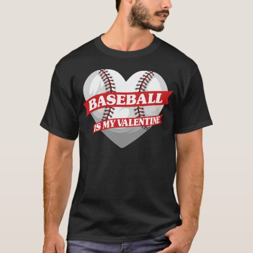 Baseball Baseball Is My Valentine Valentines Day T_Shirt