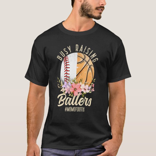 Baseball Basketball Mom Of Both Busy Raising Balle T-Shirt (Front)