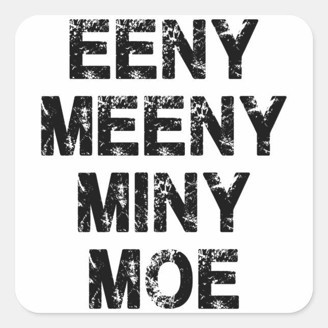 Baseball Bat,Eeny Meeny Miny Moe Square Sticker (Front)