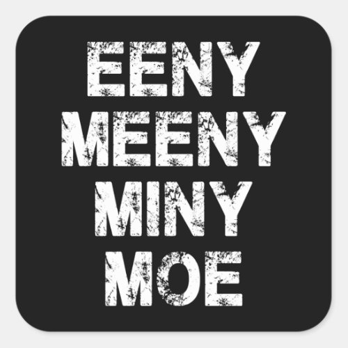 Baseball BatEeny Meeny Miny Moe Square Sticker