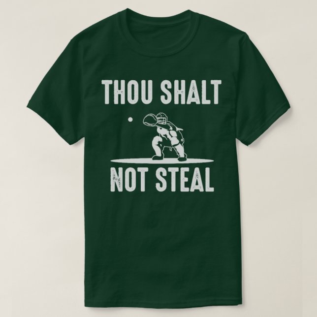Baseball Catcher hou Shalt Not Steal Softball  T-Shirt (Design Front)