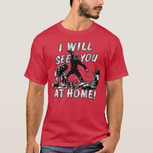 Baseball Catcher Ill SEE YOU AT HOME Catching T-Shirt