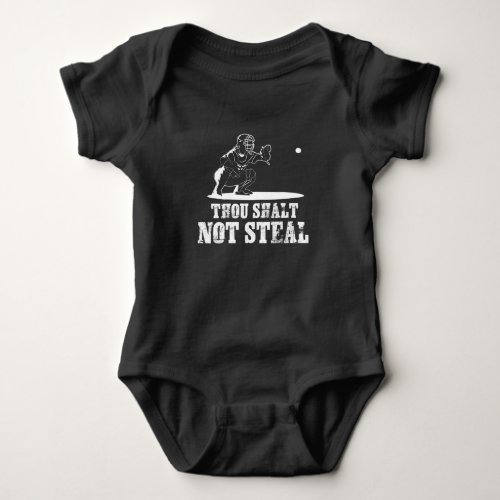 Baseball Catcher Joke _ Thou Shalt Not Steal Baby Bodysuit