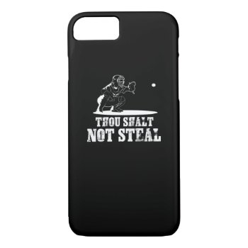 Baseball Catcher Joke - Thou Shalt Not Steal Iphone 8/7 Case by Designer_Store_Ger at Zazzle