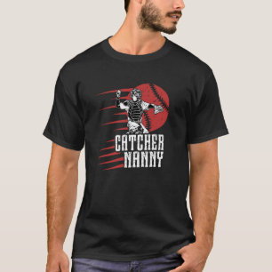 Baseball Catcher Nanny of A Baseball Catcher Nanny T-Shirt