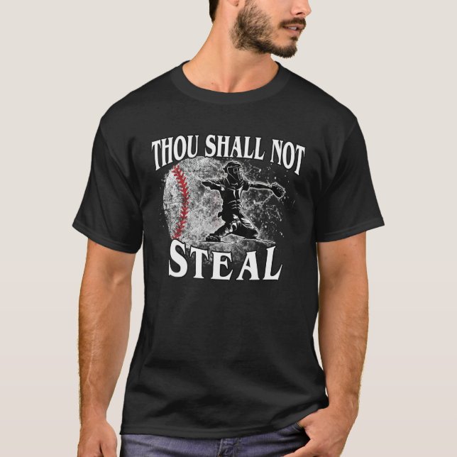 Baseball Catcher Thou Shall Not Steal T Shirt (Front)