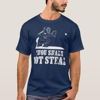 Baseball Catcher Thou Shalt Not Steal Gift T-Shirt