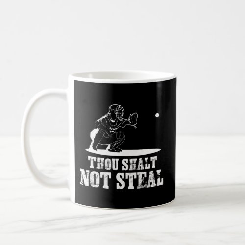 Baseball Catcher Thou Shalt Not Steal _ Religious Coffee Mug