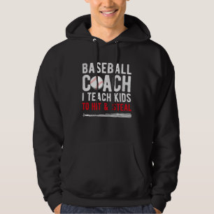 Baseball Coach I Teach Kids To Hit & Steal Sports Hoodie