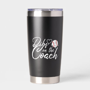 Baseball Coach Wife Dibs on the Coach Insulated Tumbler