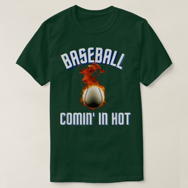 Baseball Comin in Hot  T-Shirt (Design Front)