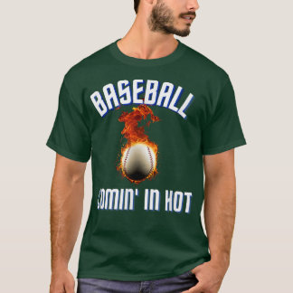 Baseball Comin in Hot  T-Shirt